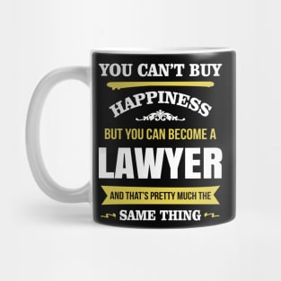 You cant buy happiness but you can become a lawyer Mug
